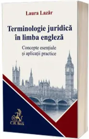 Terminologie juridică în limba engleză. Concepte esențiale și aplicații practice