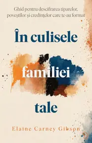 In culisele familiei tale