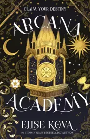 Arcana Academy : the spellbinding #1 Sunday Times bestselling enemies-to-lovers fantasy romance