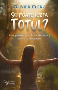 Se poate ierta totul?