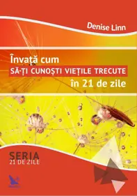 Învață cum să-ți cunoști viețile trecute în 21 de zile