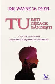 Tu esti ceea ce gandesti