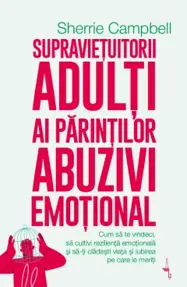 Supraviețuitorii adulți ai părinților abuzivi emoțional