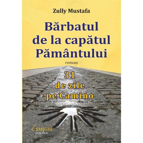 Barbatul de la capatul pamantului. 31 de zile pe Camino