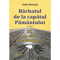 Barbatul de la capatul pamantului. 31 de zile pe Camino