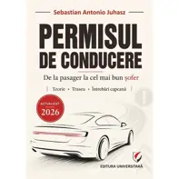 Permisul de conducere 2026. De la pasager la cel mai bun șofer