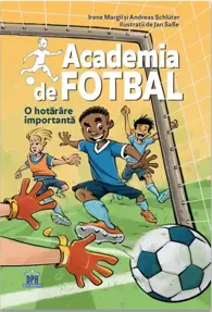 O hotarare importanta. Academia de fotbal Vol.1