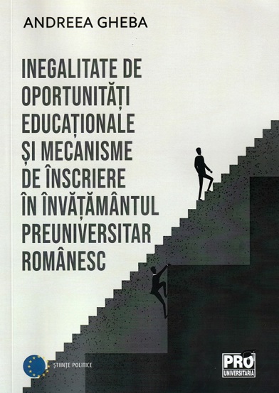 Inegalitate de oportunitati educationale si mecanisme de inscriere in invatamantul preuniversitar romanesc (resigilat)