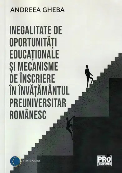 Inegalitate de oportunitati educationale si mecanisme de inscriere in invatamantul preuniversitar romanesc (resigilat)