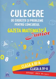 Culegere de exercitii si probleme pentru Concursul Gazeta Matematica Junior - Clasele 3-4