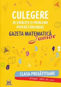 Culegere de exercitii si probleme pentru Concursul Gazeta Matematica Junior - Clasa pregatitoare