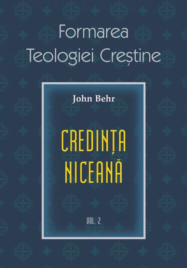 Credinta niceana. Formarea Teologiei Crestine - vol. 2 (resigilat)