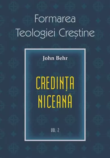 Credinta niceana. Formarea Teologiei Crestine - vol. 2 (resigilat)