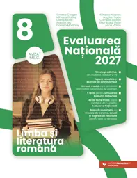 Limba si literatura romana. Evaluarea Nationala 2027. Clasa a VIII-a