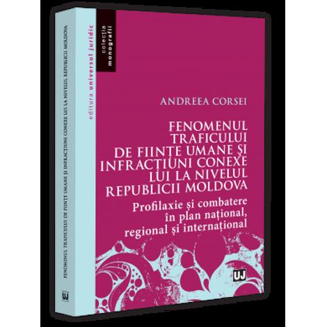 Fenomenul traficului de fiinte umane si infractiuni conexe lui la nivelul Republicii Moldova