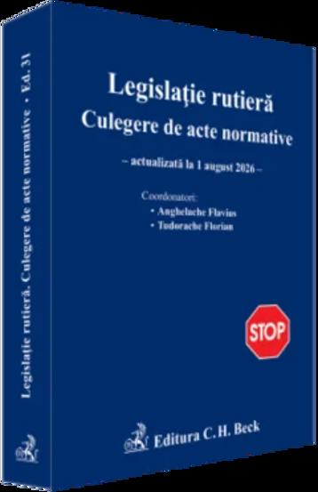 Legislatie rutiera. Culegere de acte normative. Editia 31