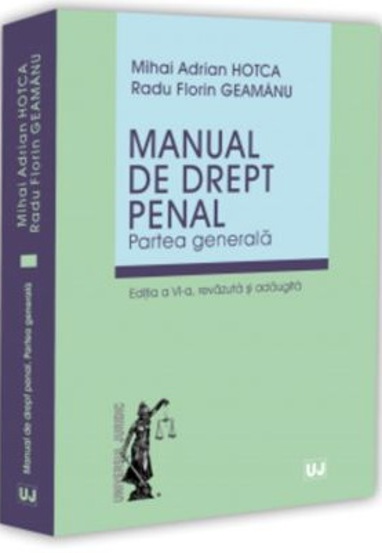 Manual de drept penal. Partea generala (editia 6, revazuta si adaugita)