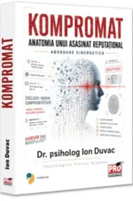 Kompromat. Anatomia unui asasinat reputational. Abordarea sinergetica