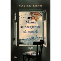 Mama se pregătește să moară