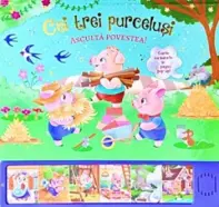 Carte cu sunete si imagini Pop-Up - Cei trei pucelusi