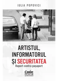 Artistul, informatorul și Securitatea. Raport contra pașaport