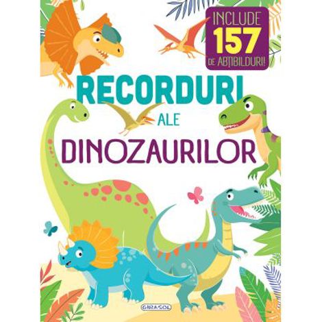 Recorduri ale dinozaurilor. Carte cu abtibilduri