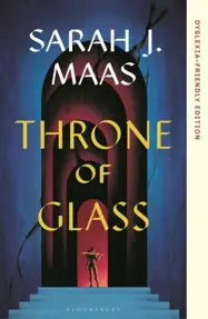 Throne of Glass : Dyslexia-friendly Edition