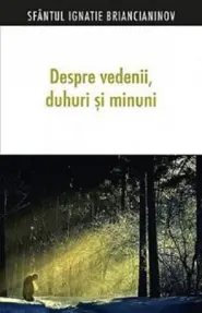 Despre vedenii, duhuri si minuni