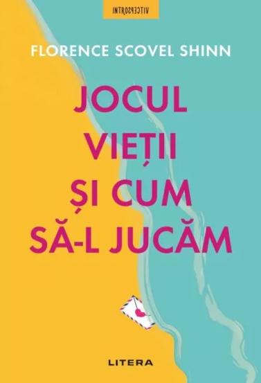Jocul vietii si cum sa-l jucam (Florence Scovel Shinn)