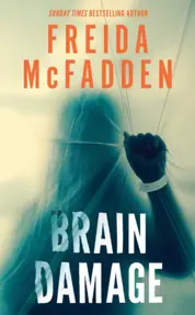 Brain Damage : A Page-Turning Psychological Thriller from the Bestselling Author of The Housemaid