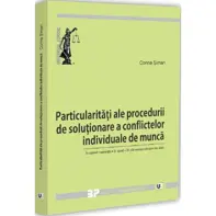 Particularitati ale procedurii de solutionare a conflictelor individuale de munca