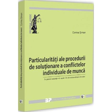 Particularitati ale procedurii de solutionare a conflictelor individuale de munca
