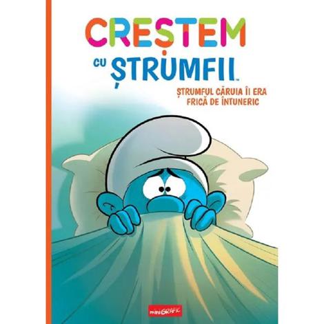 Crestem cu Strumfii Vol.1 Strumful caruia ii era frica de intuneric