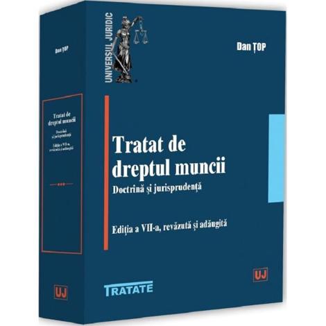 Tratat de dreptul muncii. Doctrina si jurisprudenta Ed.7
