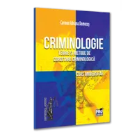 Criminologie. Teorie si metode de cercetare criminologica. Curs universitar