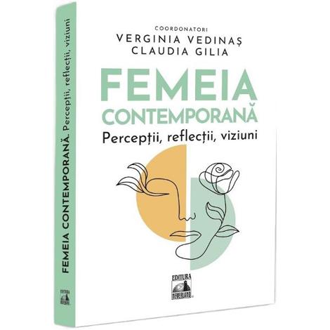 Femeia contemporana. Perceptii, reflectii, viziuni