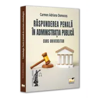 Raspunderea penala in administratia publica. Curs universitar