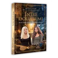 Intre doua lumi: Acolo unde stiinta intalneste sufletul