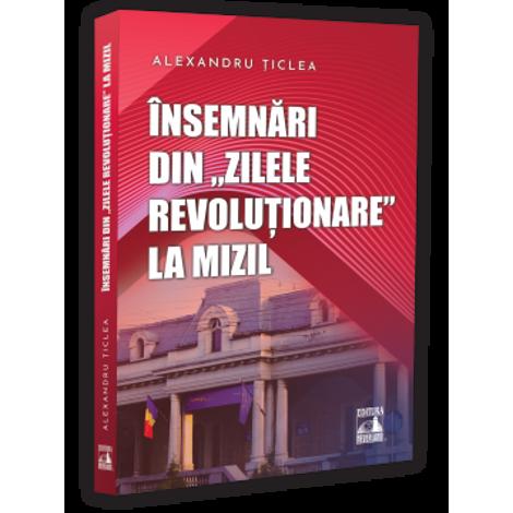 Insemnari din „zilele revolutionare” la Mizil