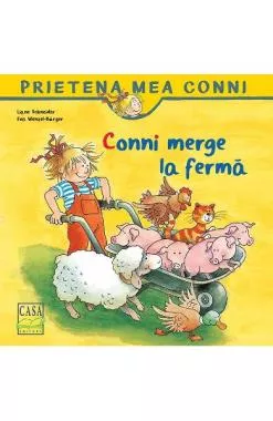 Conni merge la ferma - Liane Schneider (resigilat)
