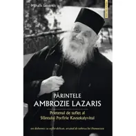 Parintele Ambrozie Lazaris. Prietenul de suflet al Sfantului Porfirie Kavsokalyvitul