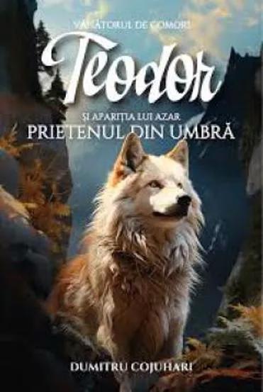 Teodor si aparitia lui Azar, prietenul din umbra