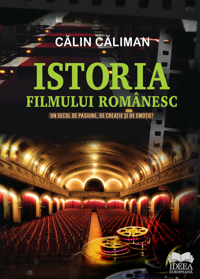 Istoria filmului romanesc (1897-2017)