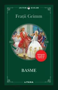 Basme. Fratii Grimm (editie noua. reeditare)