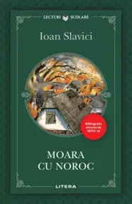 Moara cu noroc. Ioan Slavici (editie noua. reeditare)
