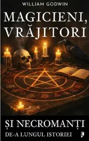 Magicieni, vrăjitori și necromanți de-a lungul istoriei