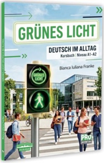 Grunes Licht. Deutsch im Alltag. Intensiver Deutschkurs fur Erwachsene. Niveau A1-A2