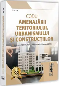 Codul amenajării teritoriului, urbanismului și construcțiilor 10 august 2026