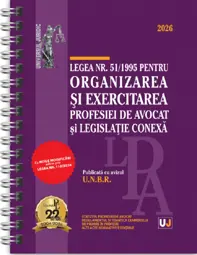 Legea nr. 51 din 1995 pentru organizarea și exercitarea profesiei de avocat și legislație conexă 2026 (Ed.Spiralată)