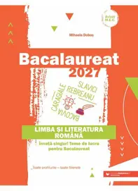 Bacalaureat 2027. Limba si literatura romana. Invata singur! Teme de lucru pentru bacalaureat. Toate profilurile - toate filierele